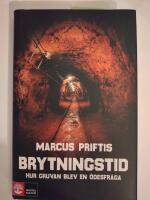 Brytningstid : hur gruvan blev en &ouml;desfr&aring;ga