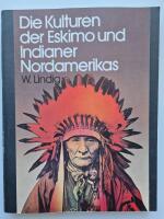 Die Kulturen der Eskimo und Indianer Nordamerikas