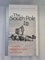The South Pole: An Account of the Norwegian Antarctic 