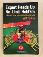 Expert heads up No limit hold ’em / Volume 2: Strategies for Multiple Streets