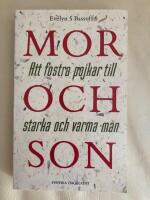 Mor och son : att fostra pojkar till starka och varma m&auml;n