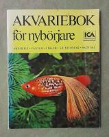 Akvariebok f&ouml;r nyb&ouml;rjare - Akvariet, v&auml;xter, fiskar, sjukdomar, sk&ouml;tsel