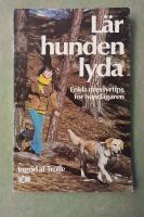 L&auml;r hunden lyda - Enkla dressyrtips f&ouml;r hund&auml;garen