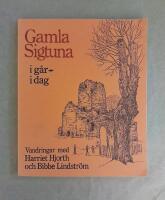 Gamla Sigtuna - i g&aring;r, i dag