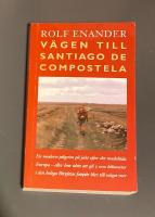 V&auml;gen till Santiago de Compostela. En modern pilgrim p&aring; jakt efter det mede