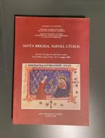 Santa Brigida, Napoli, l'Italia : atti del convegno di studi italo-svedese, Santa Maria Capua Vetere, 10-11 maggio 2006