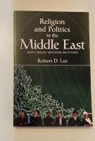 Religion and politics in the Middle East - identity, ideology, institutions, and attitudes
