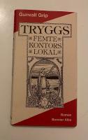 Tryggs femte kontorslokal : en f&ouml;rs&auml;kringstj&auml;nstemans minnesanteckningar : roman