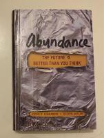 Abundance : the future is better than you think