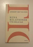 Rena relationer : fri fr&aring;n r&auml;dsla och skuld