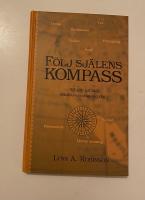 F&ouml;lj sj&auml;lens kompass : 52 s&auml;tt att l&aring;ta intuitionen v&auml;gleda dig
