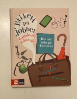 Etikett p&aring; jobbet : bra att veta p&aring; kontoret