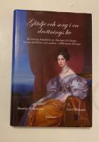 Gl&auml;dje och sorg i en drottnings liv : drottning Josephine av Sverige och Norge, hennes f&ouml;r&auml;ldrar och syskon i 1800-talet Europa