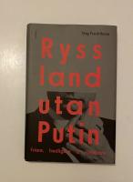 Ryssland utan Putin : friare, fredligare, r&auml;ttvisare