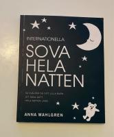 Internationella sova hela natten : s&aring; hj&auml;lper du ditt lilla barn att sova gott hela natten l&aring;ng