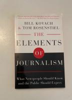 The Elements of Journalism: What Newspeople Should Know and the Public Should Expect