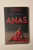Anas : fr&aring;n Damaskus till Malm&ouml;