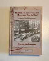Italiensk-amerikaner i Bostons North End . en omanalys av William Foote Whytes f&auml;ltanteckningar