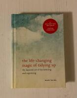 The life-changing magic of tidying up : the Japanese art of decluttering and organizing