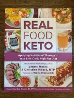 Real food keto - applying nutricional therapy to your low-carb, high-fat diet