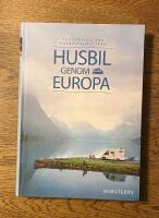 Husbil genom Europa : turf&ouml;rslag f&ouml;r husbilssemestern