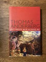 Det mesta blir aldrig av