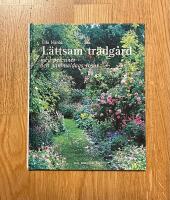 L&auml;ttsam tr&auml;dg&aring;rd : med perenner och gammaldags rosor