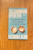 Tillsammans-effekten : hur goda relationer g&ouml;r dig starkare, lyckligare och friskare