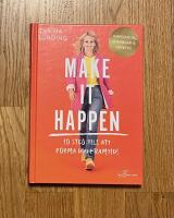 Make It Happen : 10 steg till att forma din framtid!
