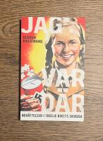 Jag var d&auml;r : Ber&auml;ttelser i Tredje rikets skugga