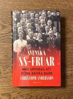 Svenska SS-fruar : med uppdrag att f&ouml;da ariska barn