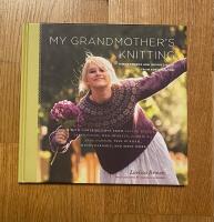 My grandmother's knitting : family stories and inspired knits from top designers