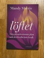 L&ouml;ftet : lita p&aring; universums plan och &aring;terta din inre kraft