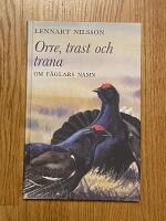 Orre, trast och trana : om f&aring;glars namn