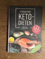 Lyckas med ketodieten : med recept till dagens alla m&aring;ltider