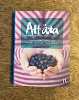 Att &auml;ta : steg f&ouml;r steg i 8 veckor med mindful eating och sj&auml;lvmedk&auml;nsla