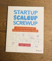 Startup scaleup screwup - 42 tools to accelerate lean & agile business growth