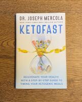 Ketofast - rejuvenate your health with a step-by-step guide to timing your ketogenic meals