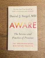 Aware - the science and practice of presence : the groundbreaking meditation practice