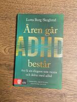 &Aring;ren g&aring;r, adhd best&aring;r : Att f&aring; en diagnos som vuxen och &aring;ldras med adhd