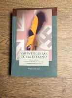 Var Sveriges sak ocks&aring; kyrkans? : Svenska kyrkans utrikespolitiska aktivite