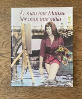 &Auml;r man inte Matisse b&ouml;r man inte m&aring;la