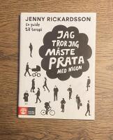 Jag tror jag m&aring;ste prata med n&aring;gon : en guide till terapi