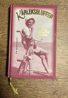 K&auml;rleksbluffen : en sj&auml;lvbiografi ur minnen, dagb&ouml;cker och brev