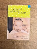 V&auml;xa och uppt&auml;cka v&auml;rlden : sju utvecklingsspr&aring;ng under barnets f&ouml;rsta levnads&aring;r