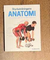 Styrketr&auml;ningens anatomi : 75 &ouml;vningar som ger maximalt resultat