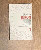 &Ouml;verlever euron? : sex ekonomer om eurokrisen