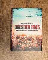 Dresden 1945 : bombningarna och efterdyningarna
