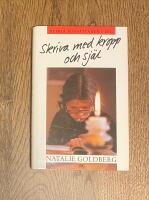 Skriva med kropp och sj&auml;l : befria f&ouml;rfattaren i dig!