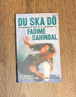 Du ska d&ouml; : en dokument&auml;r ber&auml;ttelse om mordet p&aring; Fadime Sahindal